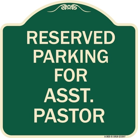 Signmission Parking Reserved for Asst. Pastor Heavy-Gauge Aluminum Architectural Sign, 18" x 18", G-1818-23397 A-DES-G-1818-23397